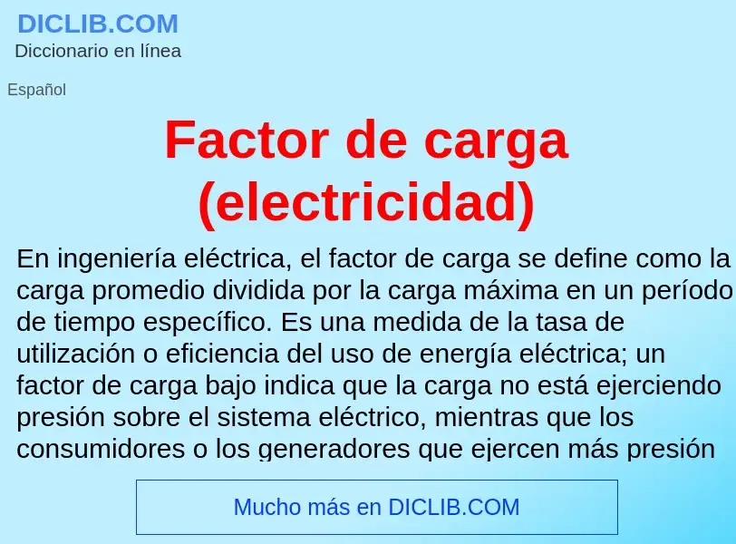 Che cos'è Factor de carga (electricidad) - definizione