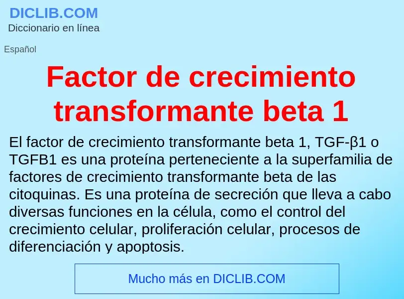 Che cos'è Factor de crecimiento transformante beta 1 - definizione