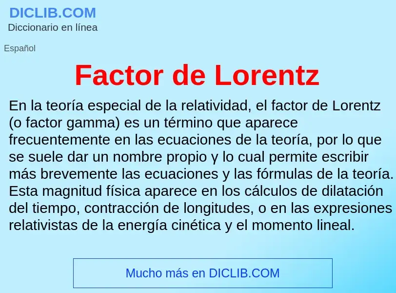 Che cos'è Factor de Lorentz - definizione