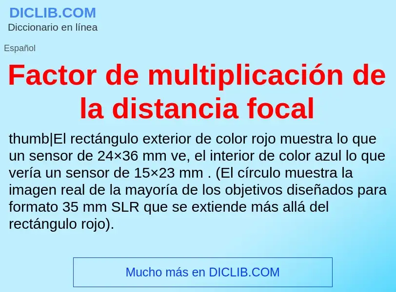 Che cos'è Factor de multiplicación de la distancia focal - definizione