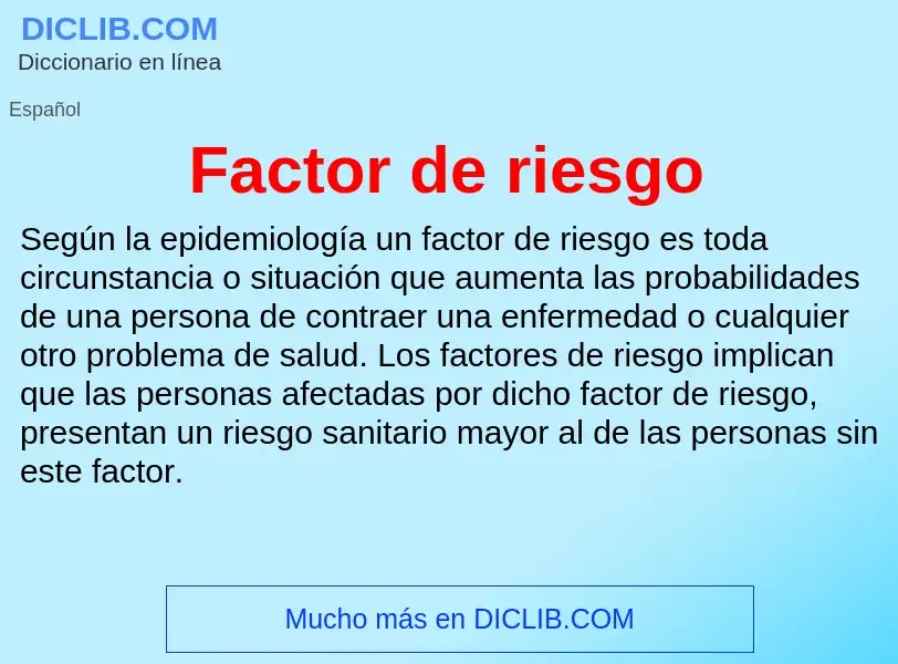 Che cos'è Factor de riesgo - definizione