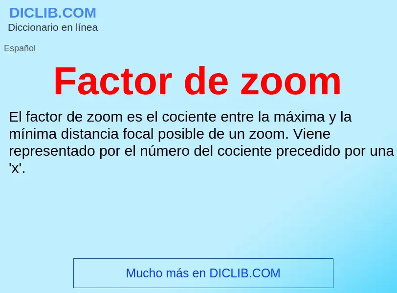 Che cos'è Factor de zoom - definizione