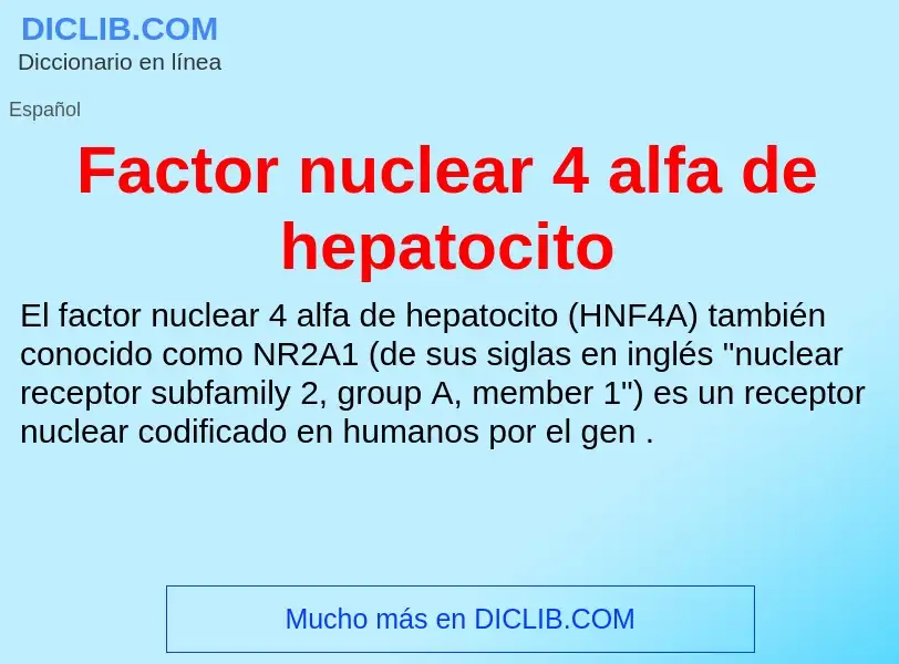 Che cos'è Factor nuclear 4 alfa de hepatocito - definizione