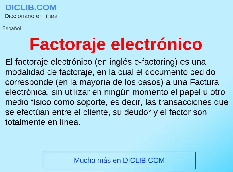 Che cos'è Factoraje electrónico - definizione