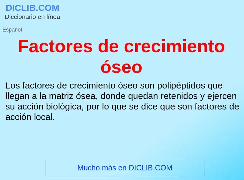 ¿Qué es Factores de crecimiento óseo? - significado y definición