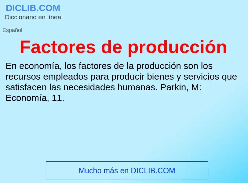 Che cos'è Factores de producción - definizione