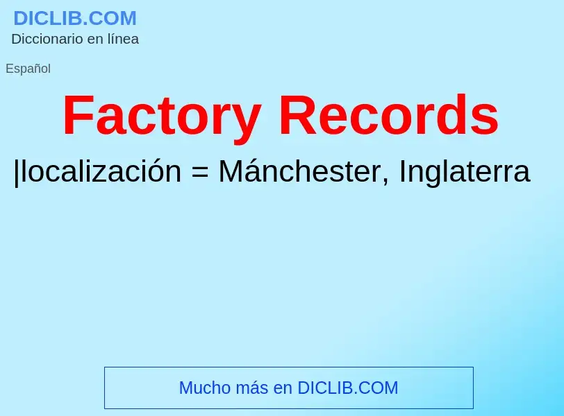 Che cos'è Factory Records - definizione