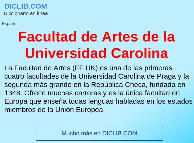 Che cos'è Facultad de Artes de la Universidad Carolina - definizione