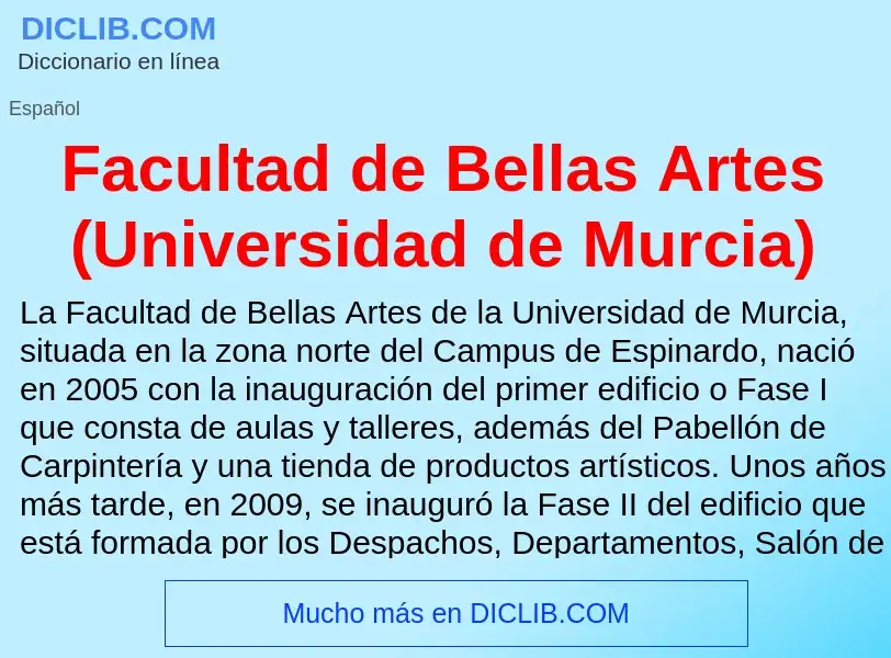 Che cos'è Facultad de Bellas Artes (Universidad de Murcia) - definizione