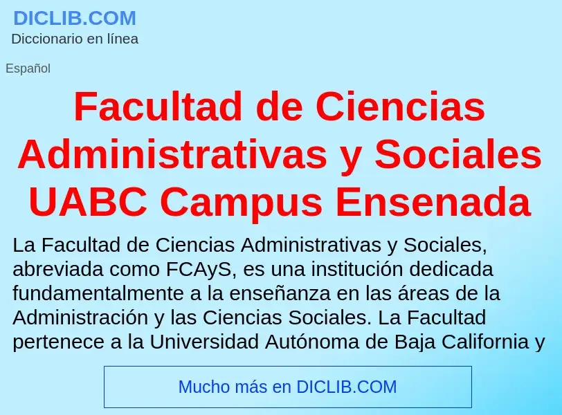 Che cos'è Facultad de Ciencias Administrativas y Sociales UABC Campus Ensenada - definizione