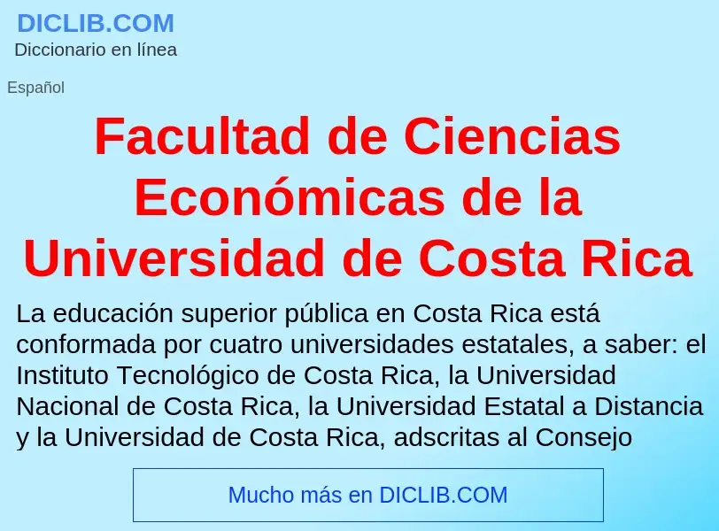 Che cos'è Facultad de Ciencias Económicas de la Universidad de Costa Rica - definizione