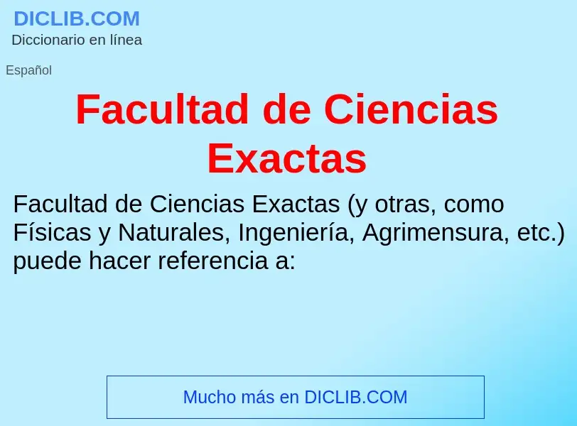 Che cos'è Facultad de Ciencias Exactas - definizione