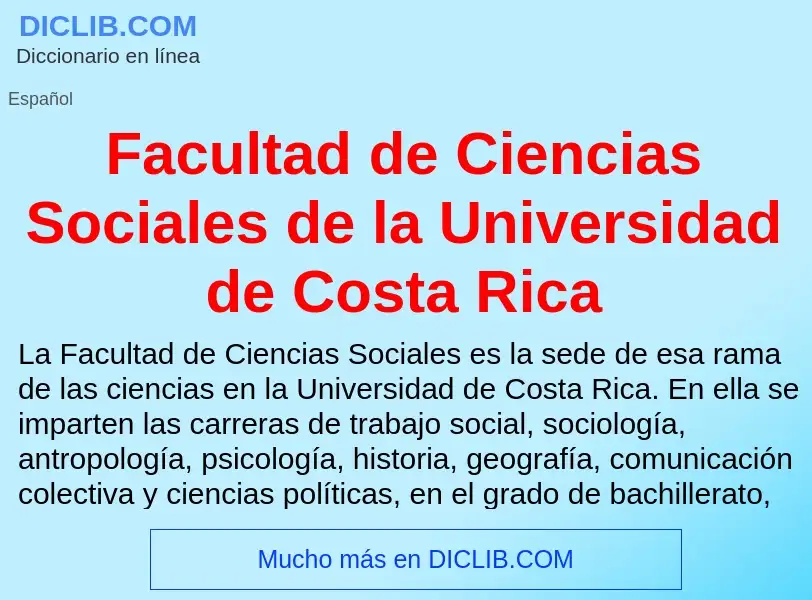 Che cos'è Facultad de Ciencias Sociales de la Universidad de Costa Rica - definizione