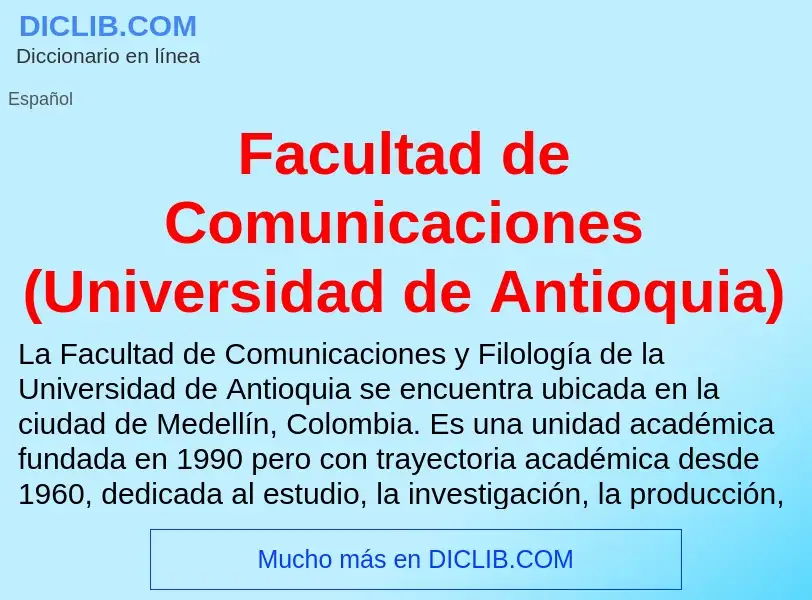 Che cos'è Facultad de Comunicaciones (Universidad de Antioquia) - definizione