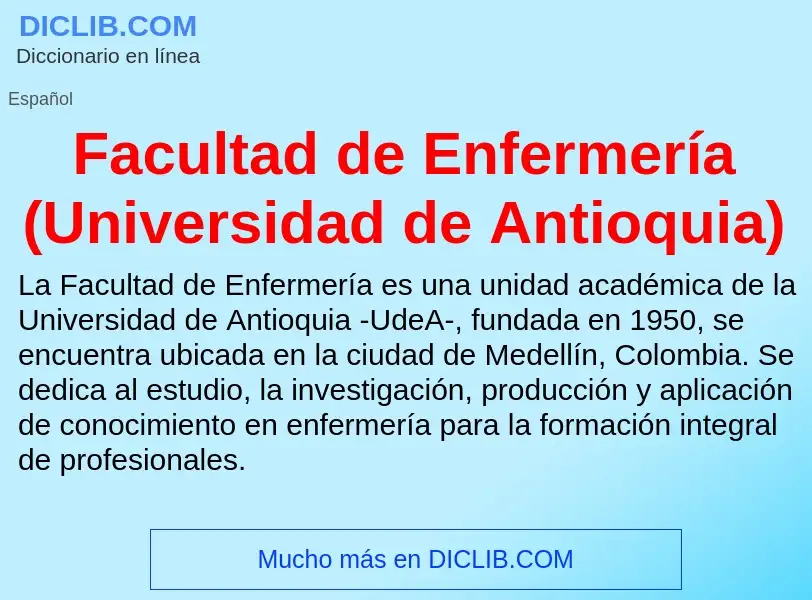 Che cos'è Facultad de Enfermería (Universidad de Antioquia) - definizione