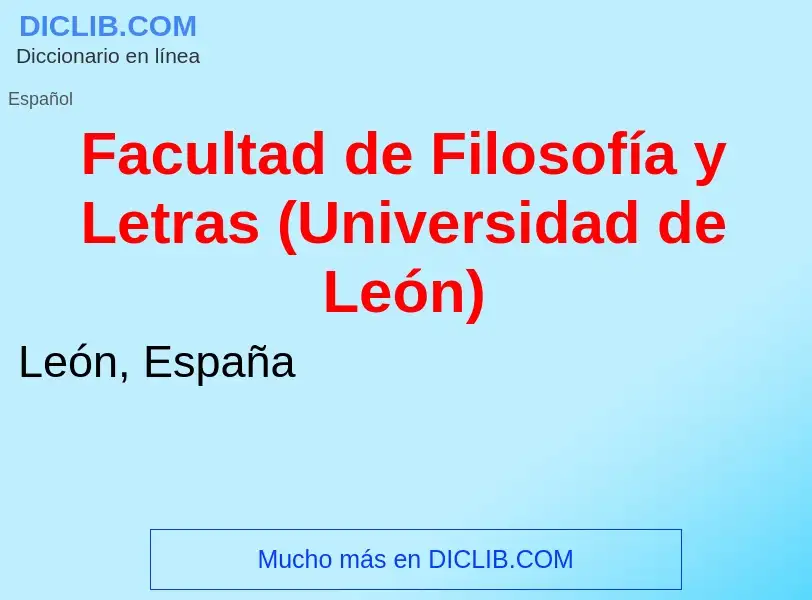 Τι είναι Facultad de Filosofía y Letras (Universidad de León) - ορισμός