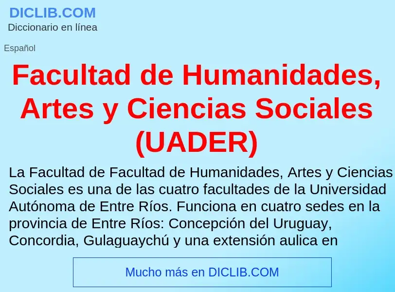 Che cos'è Facultad de Humanidades, Artes y Ciencias Sociales (UADER) - definizione