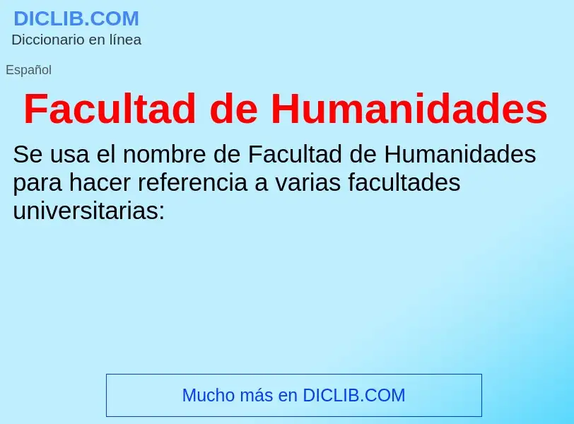 Che cos'è Facultad de Humanidades - definizione