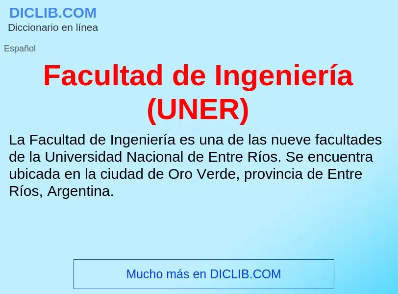 Che cos'è Facultad de Ingeniería (UNER) - definizione