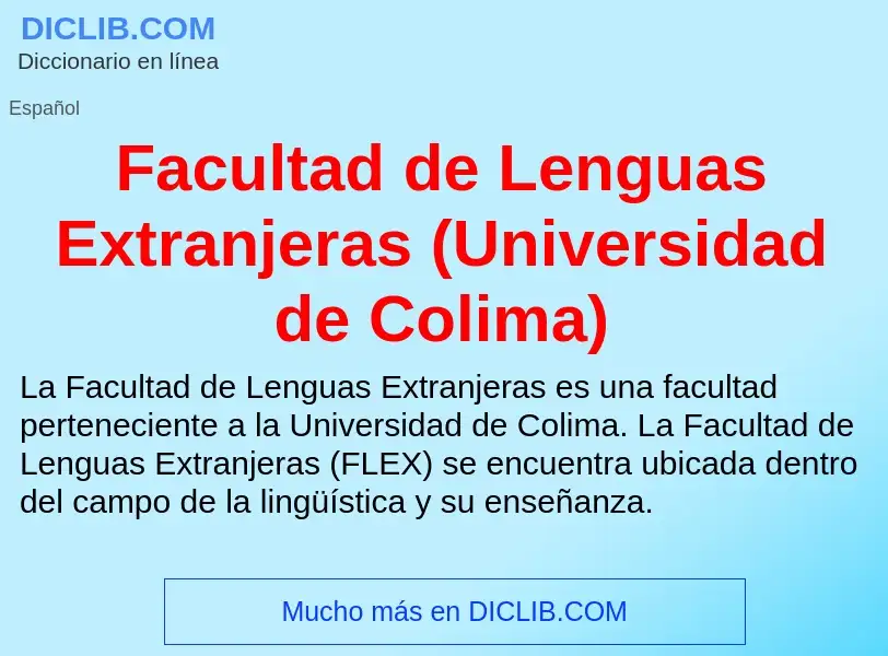 Che cos'è Facultad de Lenguas Extranjeras (Universidad de Colima) - definizione