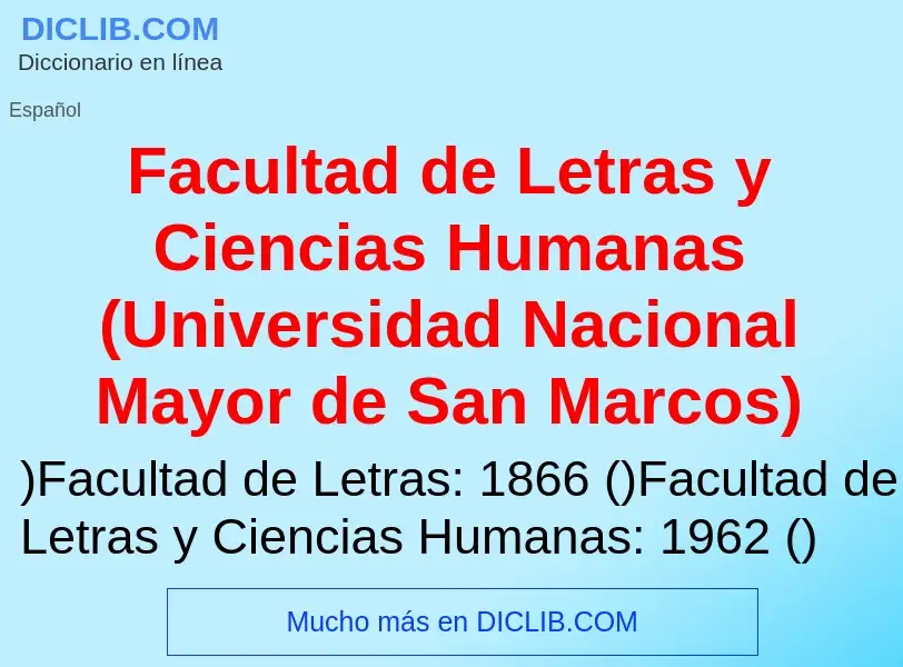 Wat is Facultad de Letras y Ciencias Humanas (Universidad Nacional Mayor de San Marcos) - definition