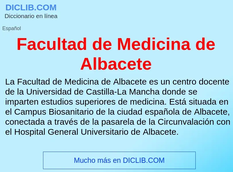 Che cos'è Facultad de Medicina de Albacete - definizione