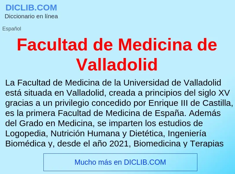 Che cos'è Facultad de Medicina de Valladolid - definizione