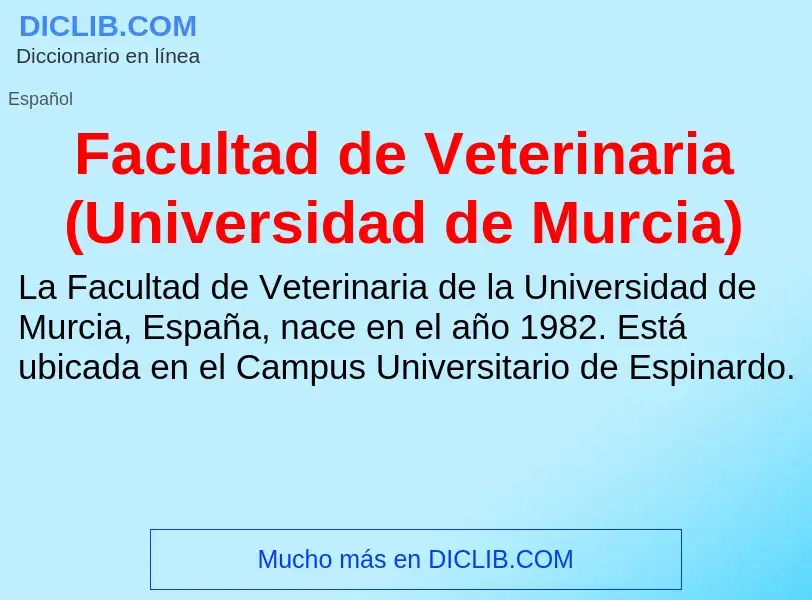 Che cos'è Facultad de Veterinaria (Universidad de Murcia) - definizione