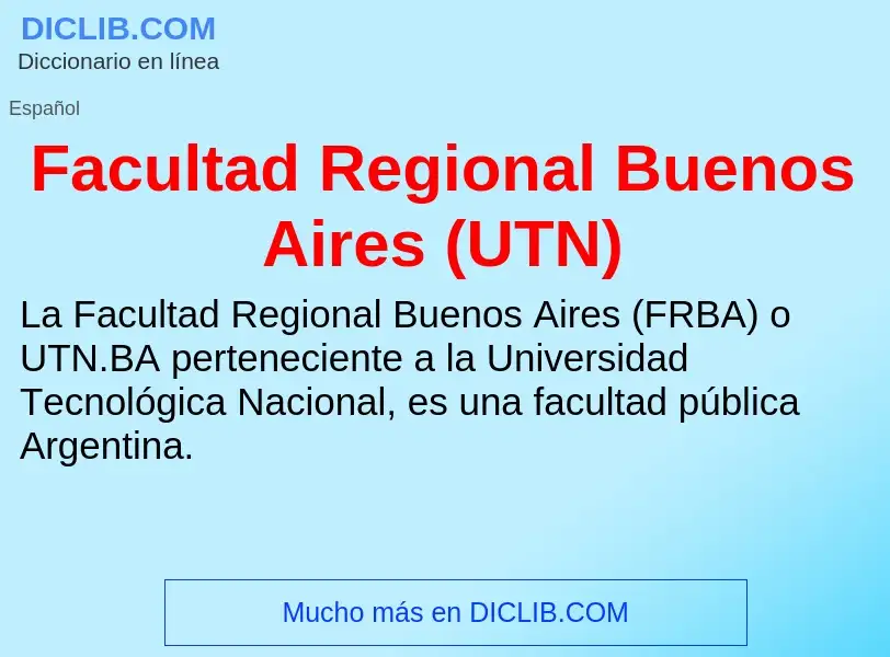 Che cos'è Facultad Regional Buenos Aires (UTN) - definizione