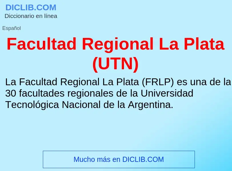 Che cos'è Facultad Regional La Plata (UTN) - definizione