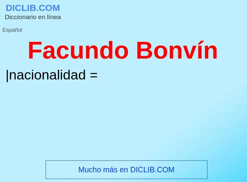 Che cos'è Facundo Bonvín - definizione