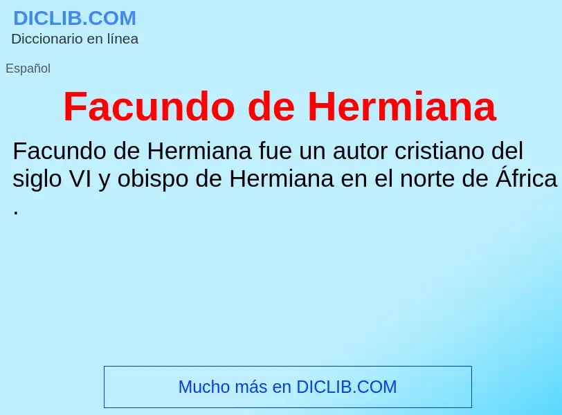 Che cos'è Facundo de Hermiana - definizione