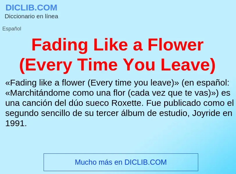 Che cos'è Fading Like a Flower (Every Time You Leave) - definizione