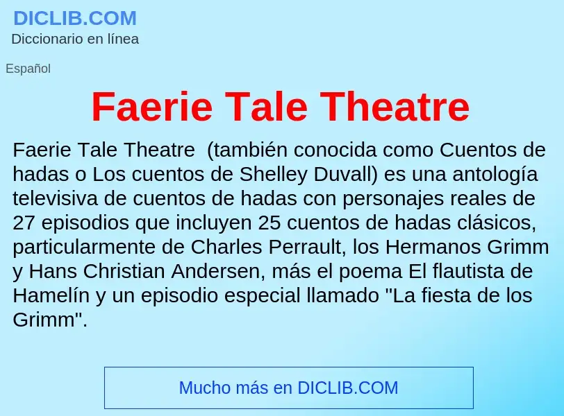 Che cos'è Faerie Tale Theatre - definizione