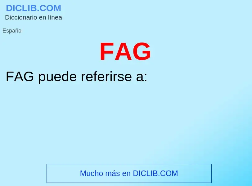 O que é FAG - definição, significado, conceito