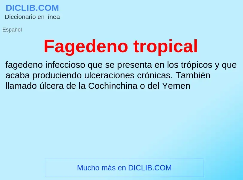 Che cos'è Fagedeno tropical - definizione