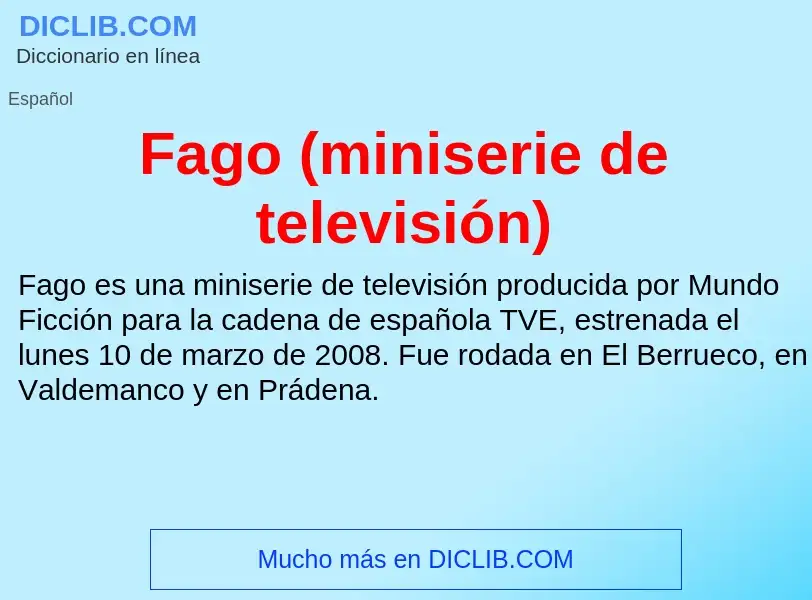 Che cos'è Fago (miniserie de televisión) - definizione