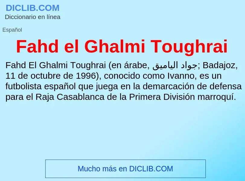 Che cos'è Fahd el Ghalmi Toughrai - definizione