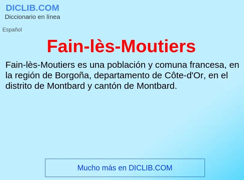 Che cos'è Fain-lès-Moutiers - definizione