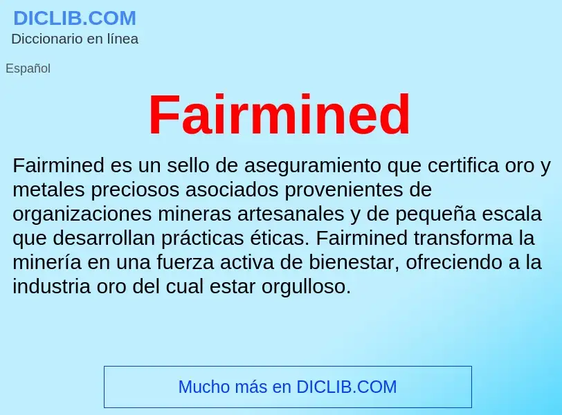 Che cos'è Fairmined - definizione