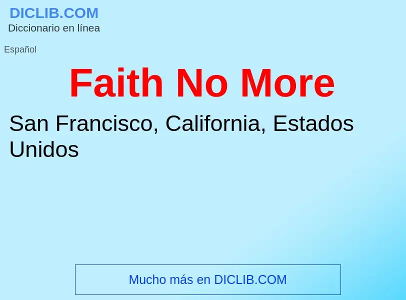 ¿Qué es Faith No More? - significado y definición