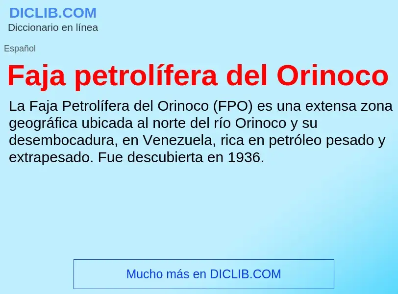 ¿Qué es Faja petrolífera del Orinoco? - significado y definición