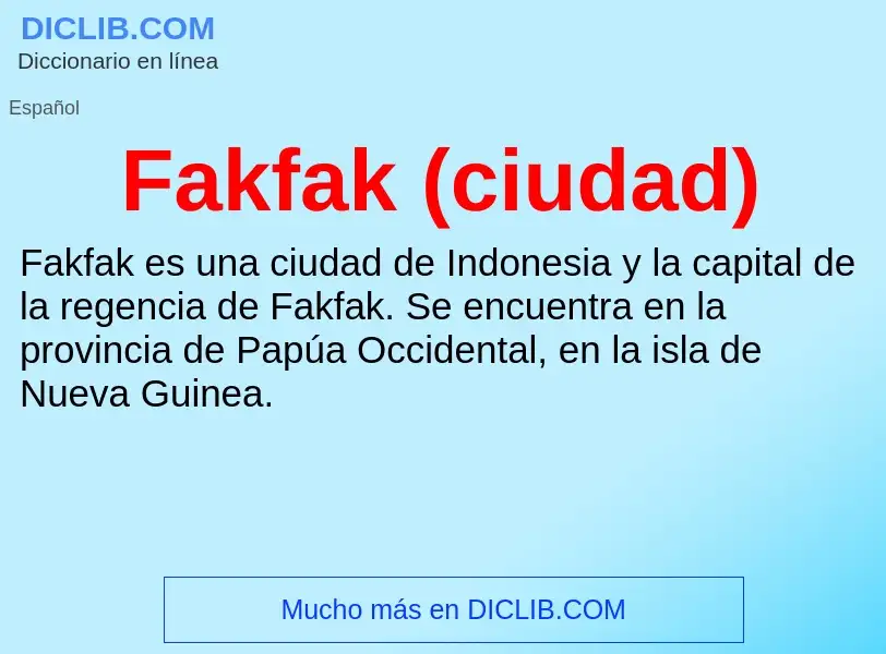 Che cos'è Fakfak (ciudad) - definizione