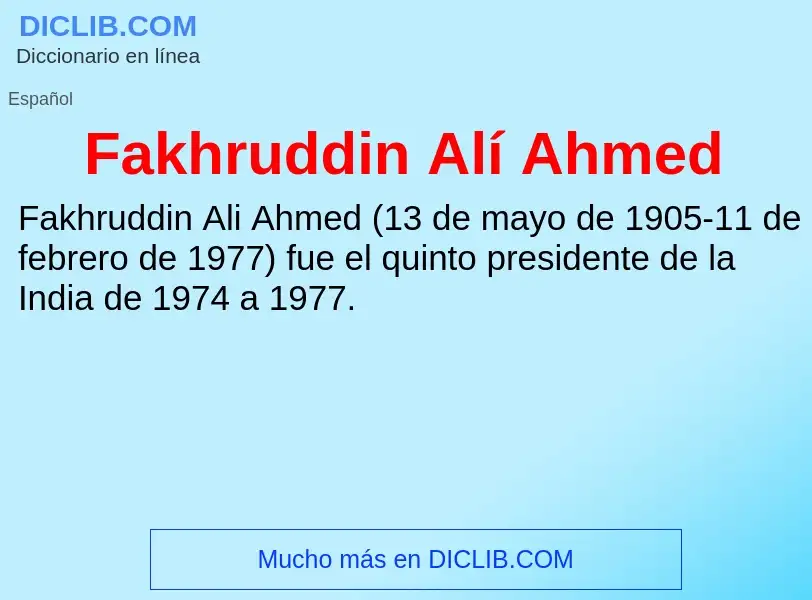 Che cos'è Fakhruddin Alí Ahmed - definizione