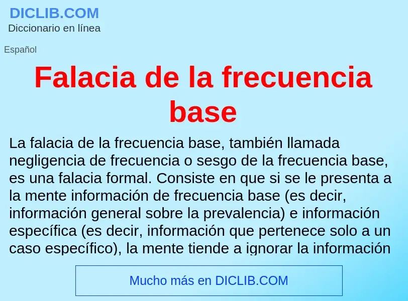 Che cos'è Falacia de la frecuencia base - definizione