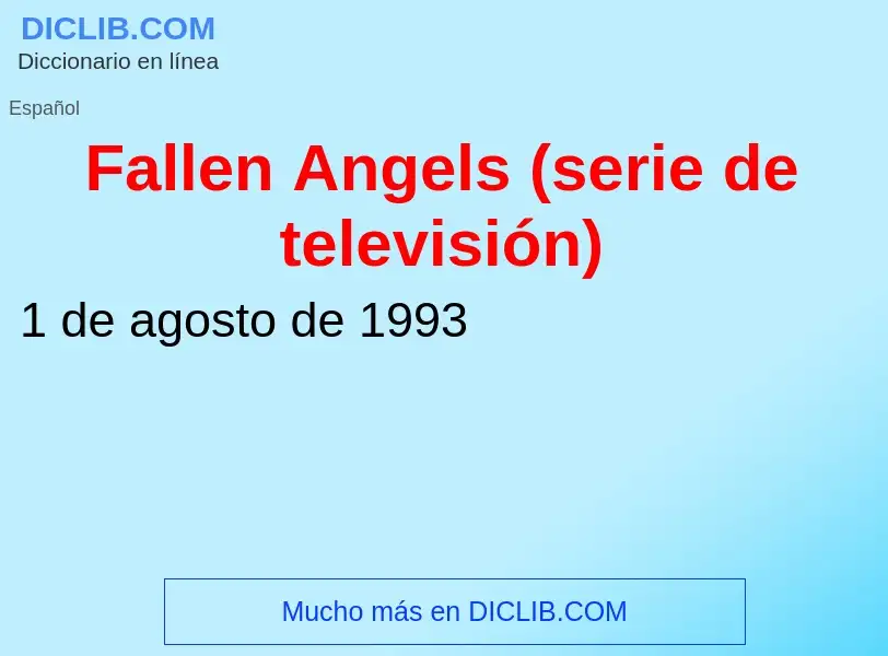 Что такое Fallen Angels (serie de televisión) - определение