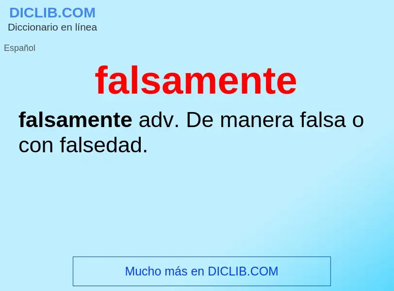 ¿Qué es falsamente? - significado y definición