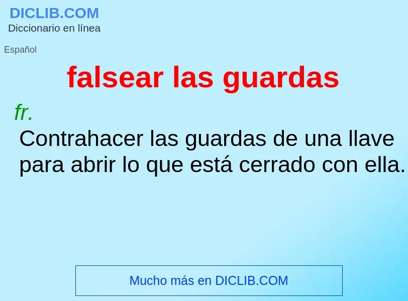 What is falsear las guardas - definition