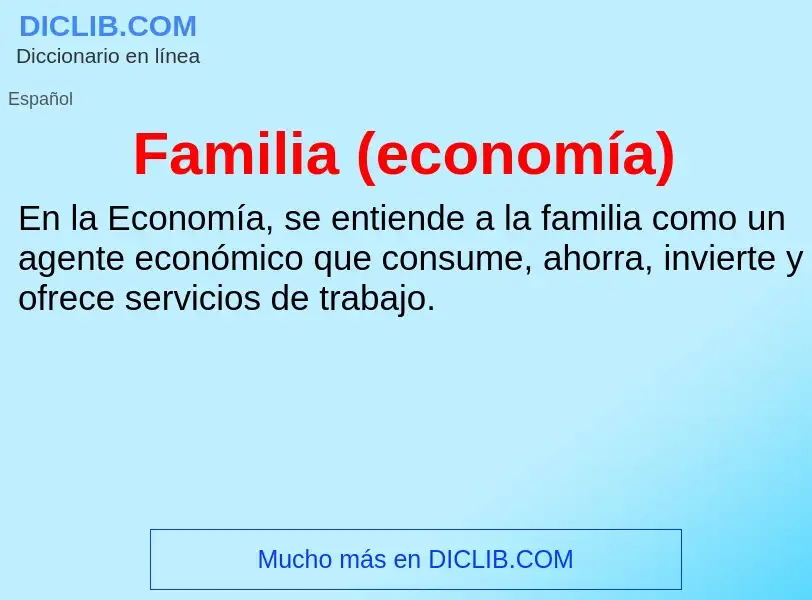 Che cos'è Familia (economía) - definizione