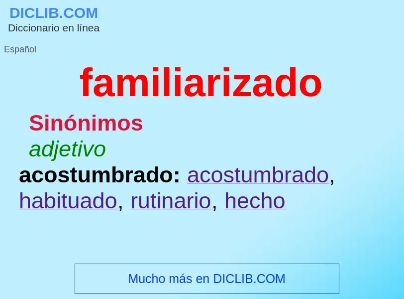 What is familiarizado - meaning and definition